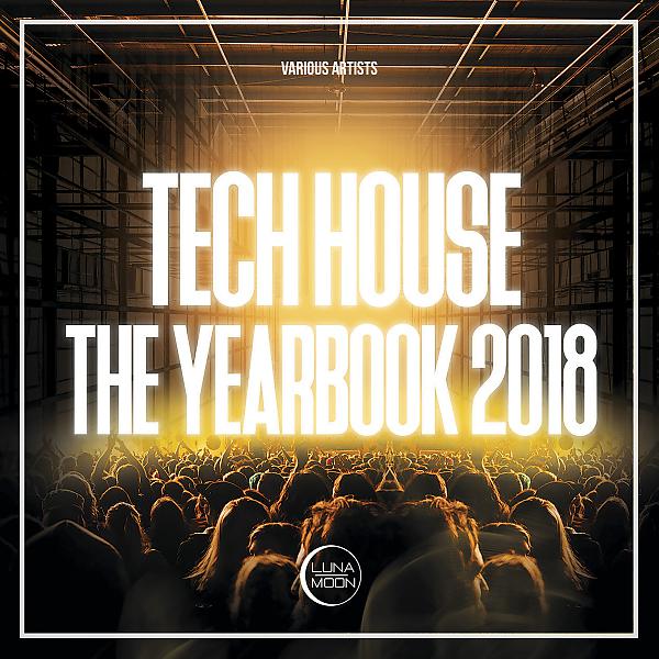 Постер альбома Tech House The Yearbook 2018