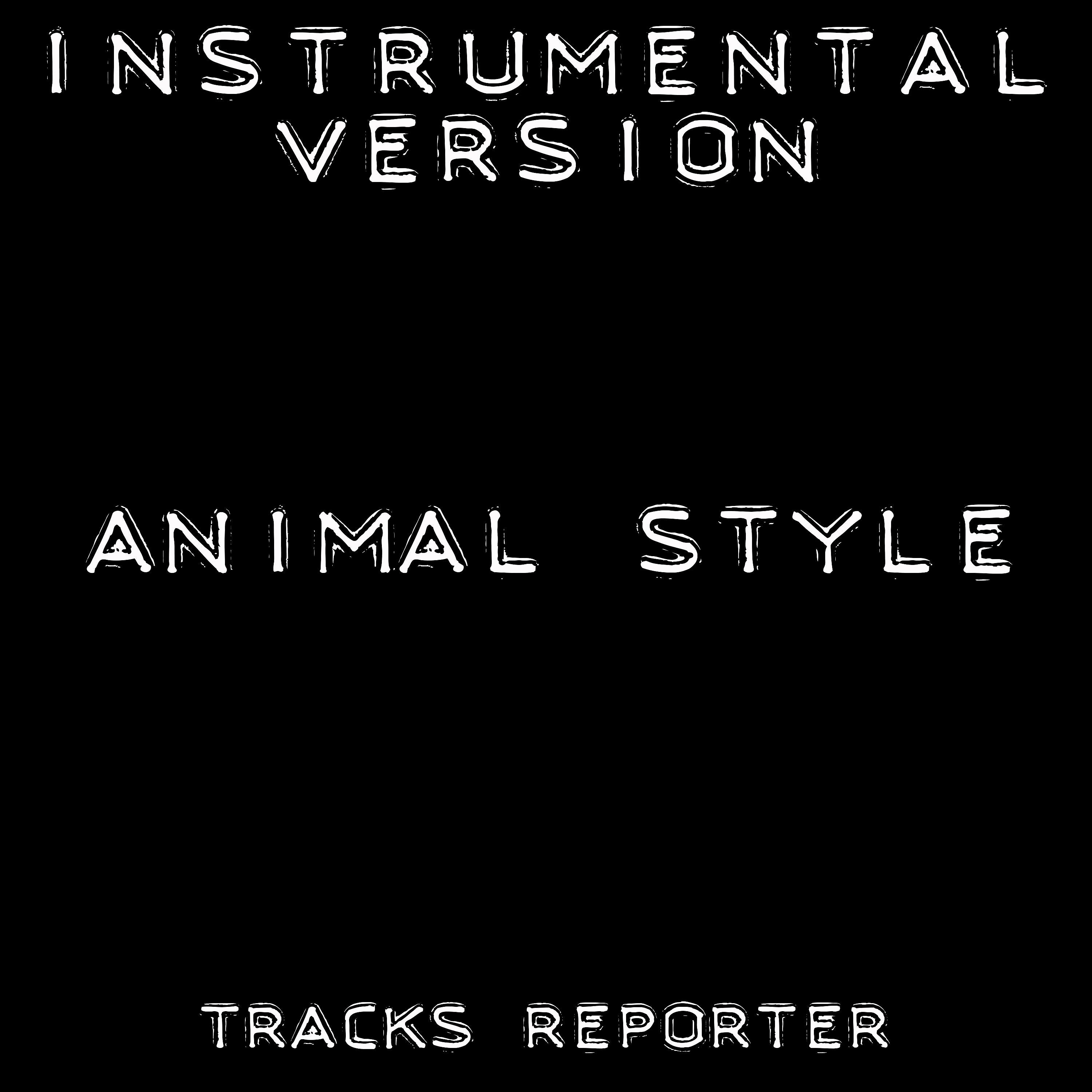 Постер альбома Animal Style (Instrumental Version)