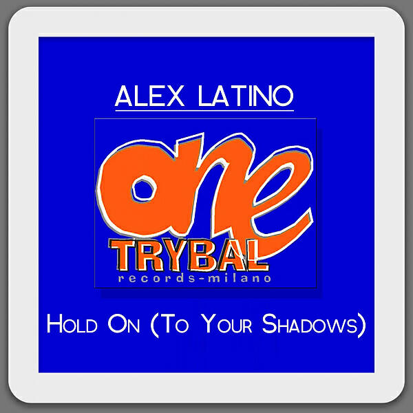 Alex Latino - Hold on (To Your Shadows) (70's Mix)