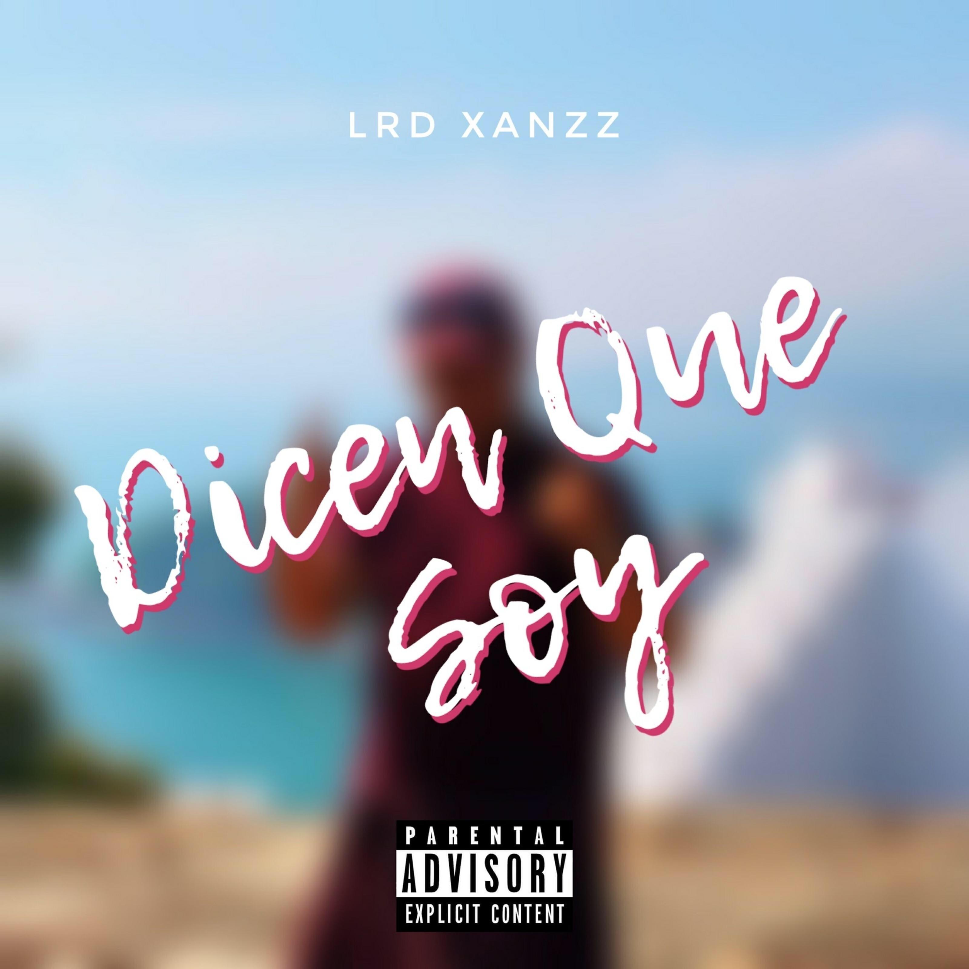 Lrd Xanzz - Dicen Que Soy