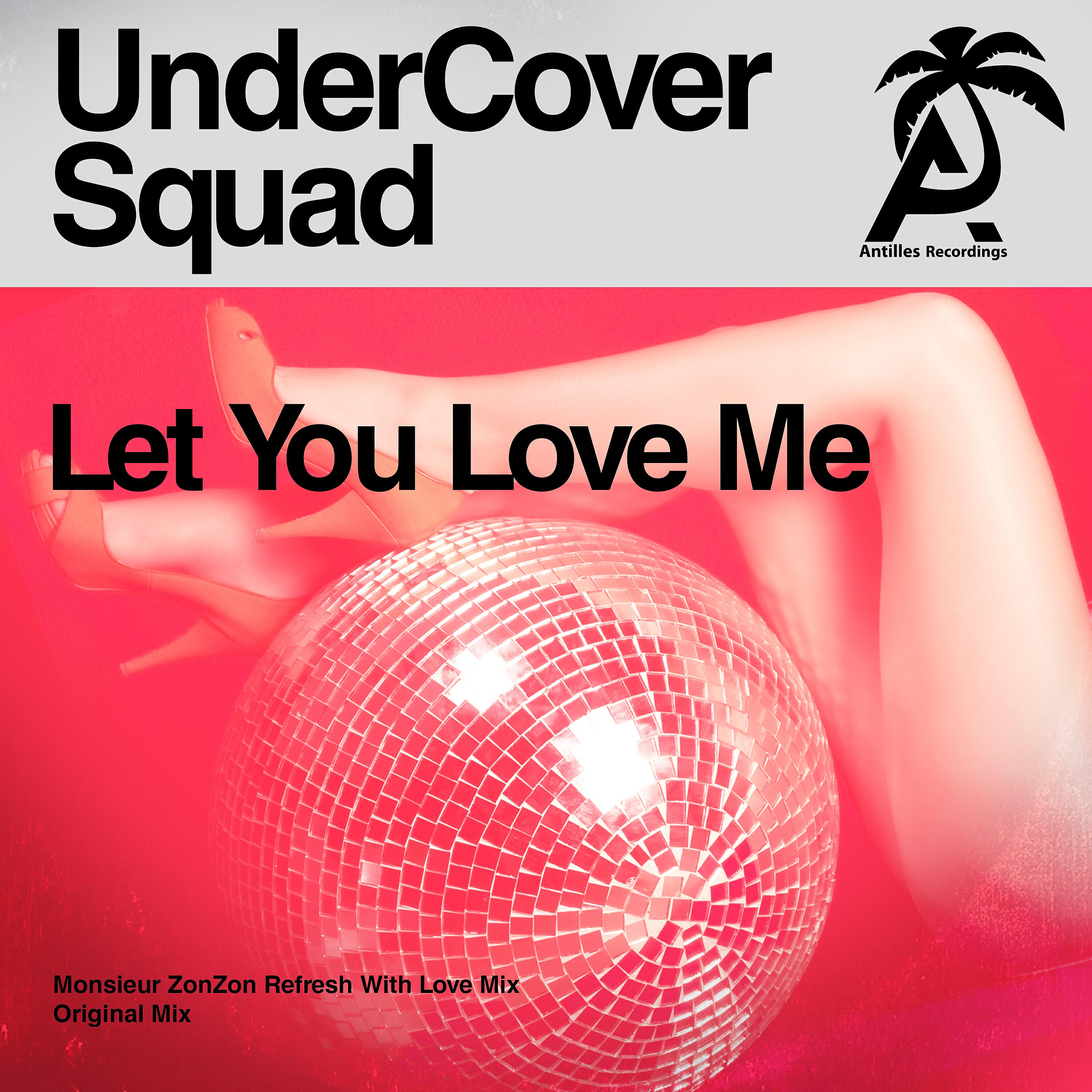 UnderCover Squad - Let You Love Me (Monsieur Zonzon Refresh with Love Mix)