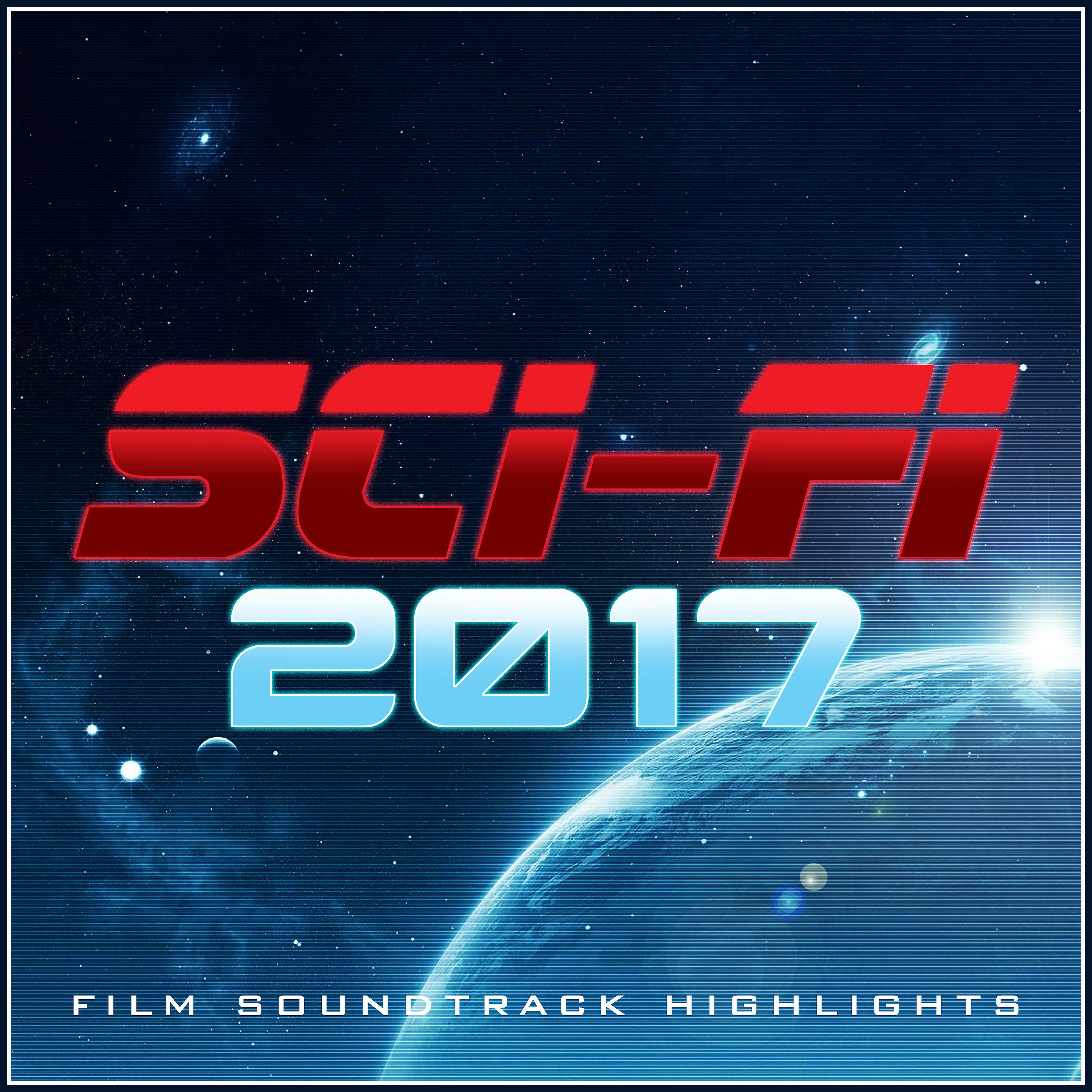 Постер альбома Sci-Fi 2017 - Film Soundtrack Highlights