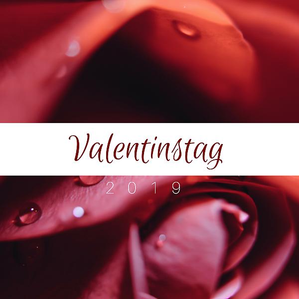 Постер альбома Valentinstag 2019 - Entspannungmusik und Romantische Musik