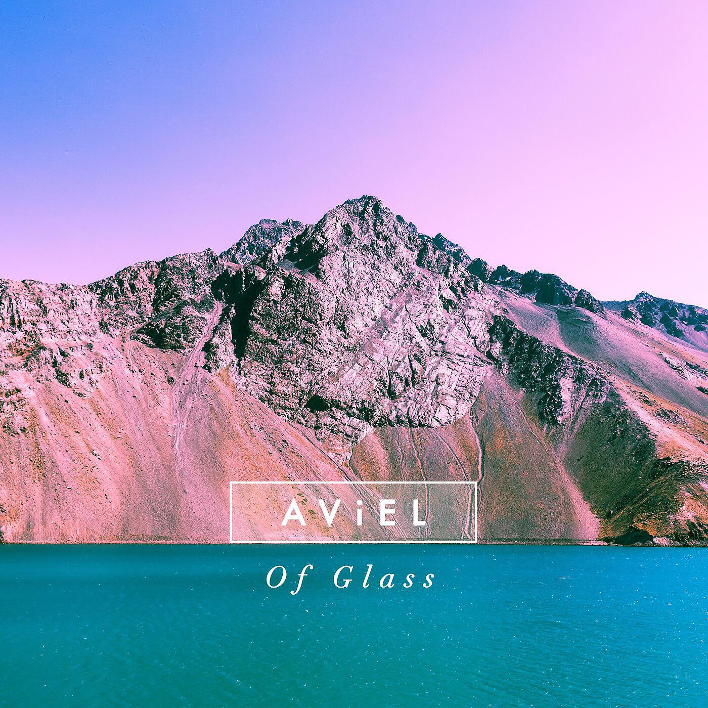Aviel - Of Glass