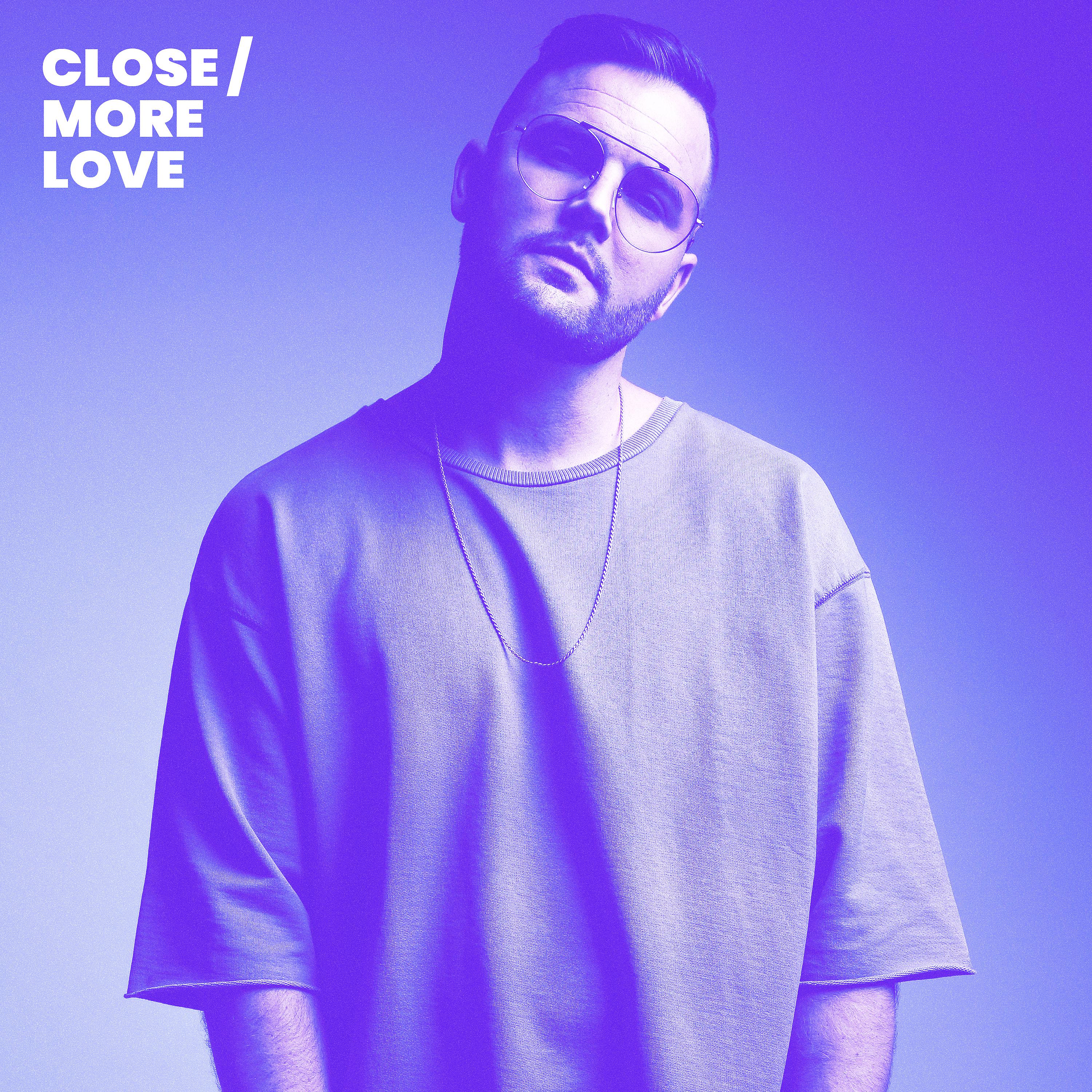 Постер альбома Close / More Love