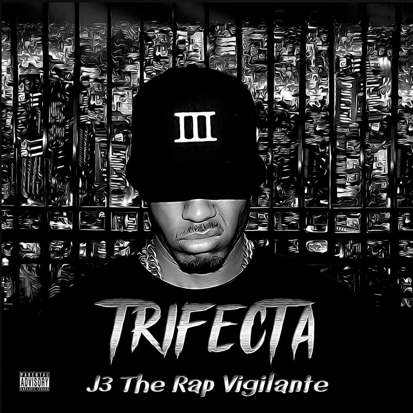 J3 The Rap Vigilante - Trifecta