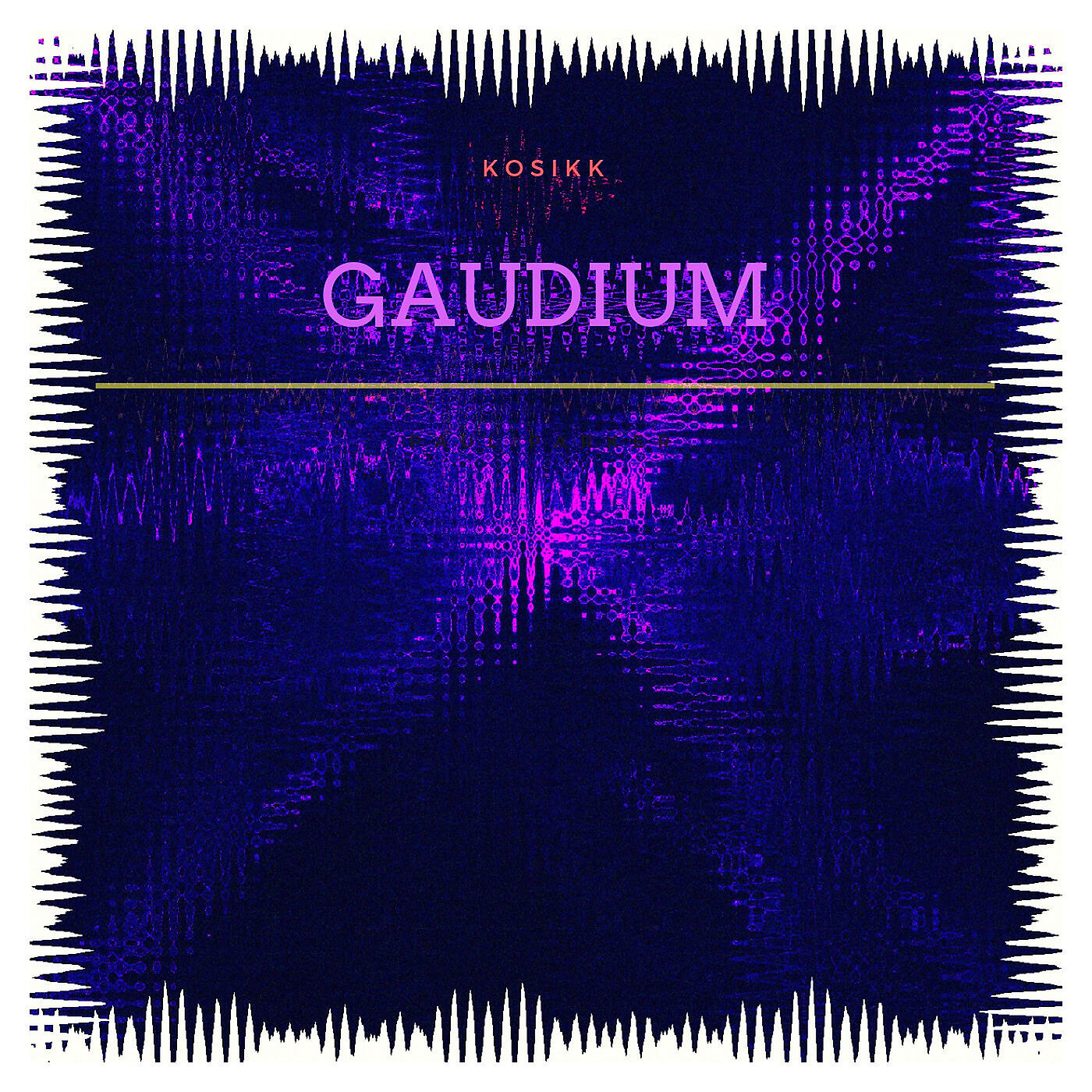 KOSIKK - Gaudium