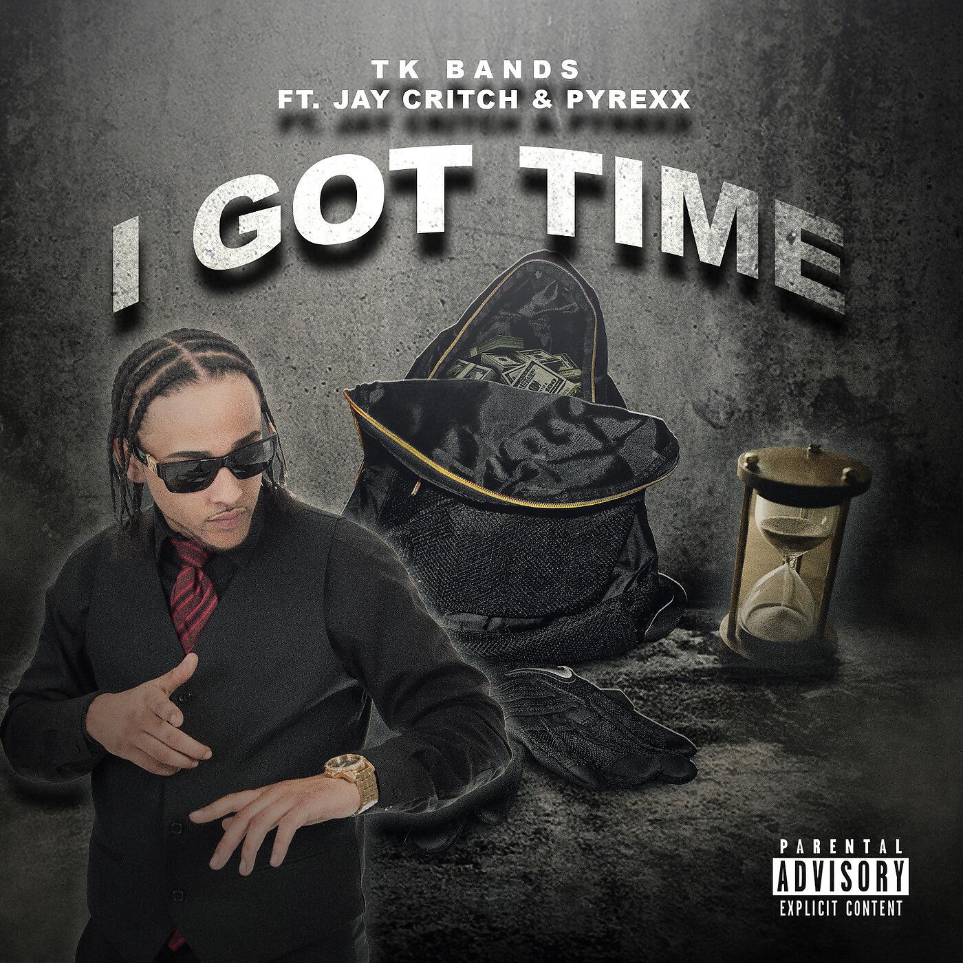 TK Bands - I Got Time (feat. Jay Critch & Pyrexx)