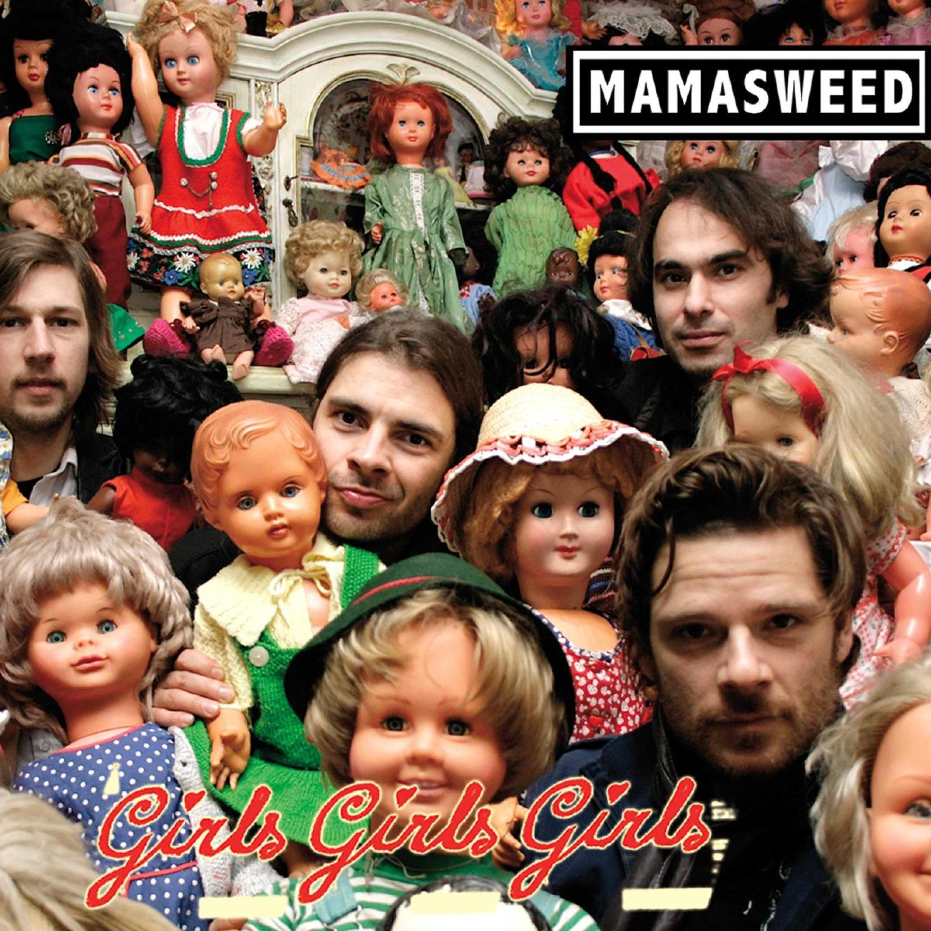 MAMASWEED - Girls Girls Girls