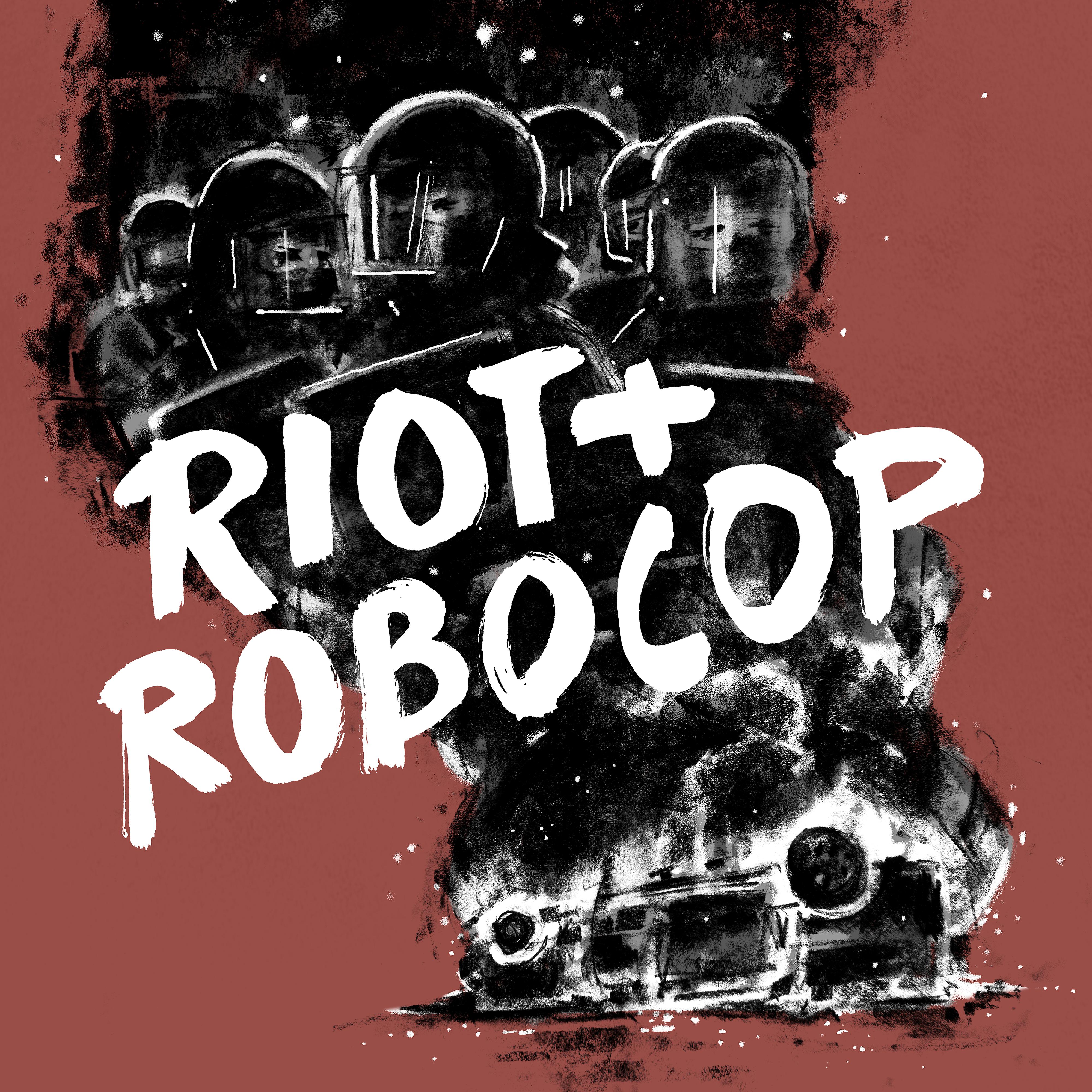 Постер альбома Riot + Robocop