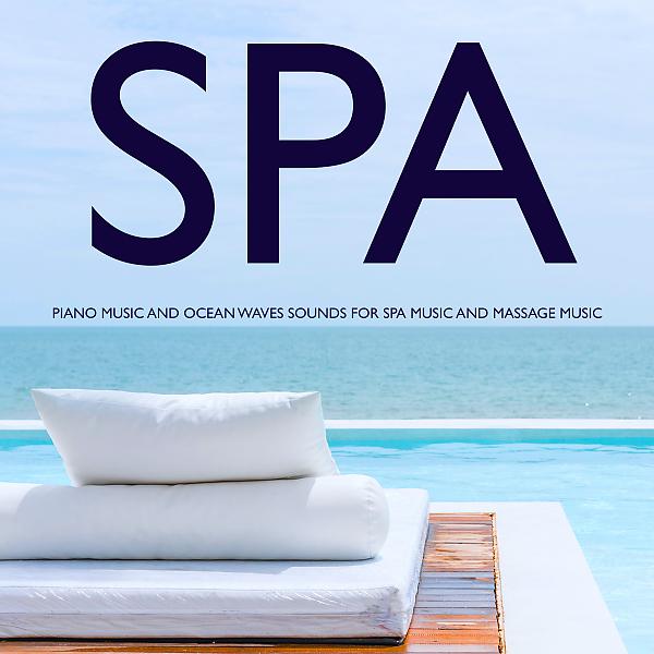 Постер альбома Spa: Piano Music and Ocean Waves Sounds For Spa Music and Massage Therapy Music