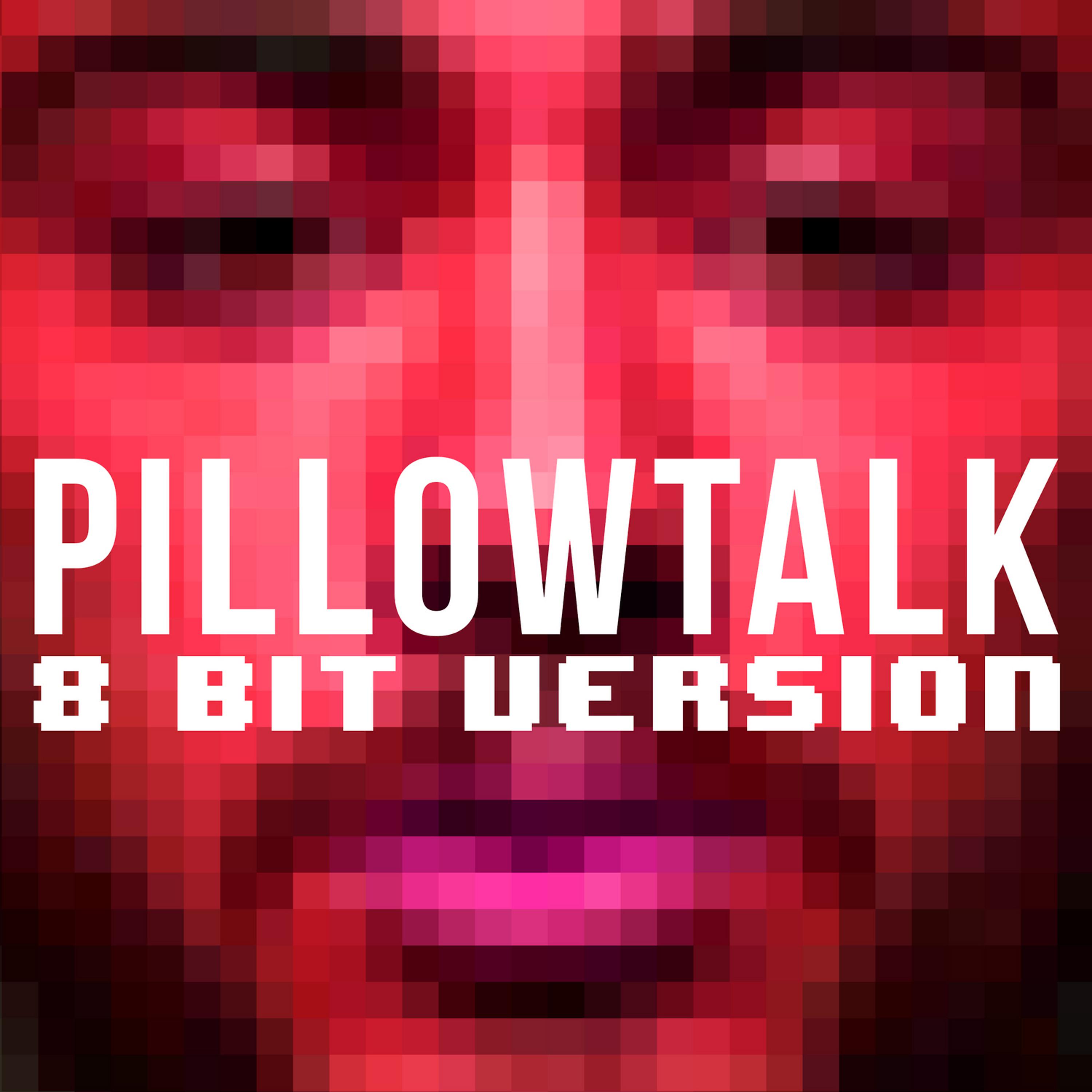 Постер альбома Pillowtalk (8 Bit Version)
