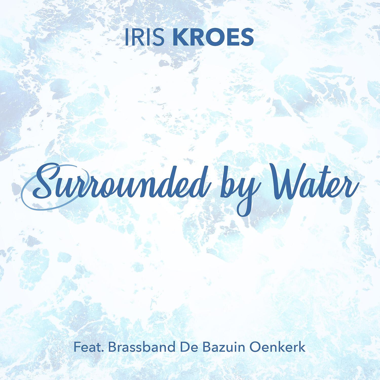 Iris Kroes - Surrounded by Water