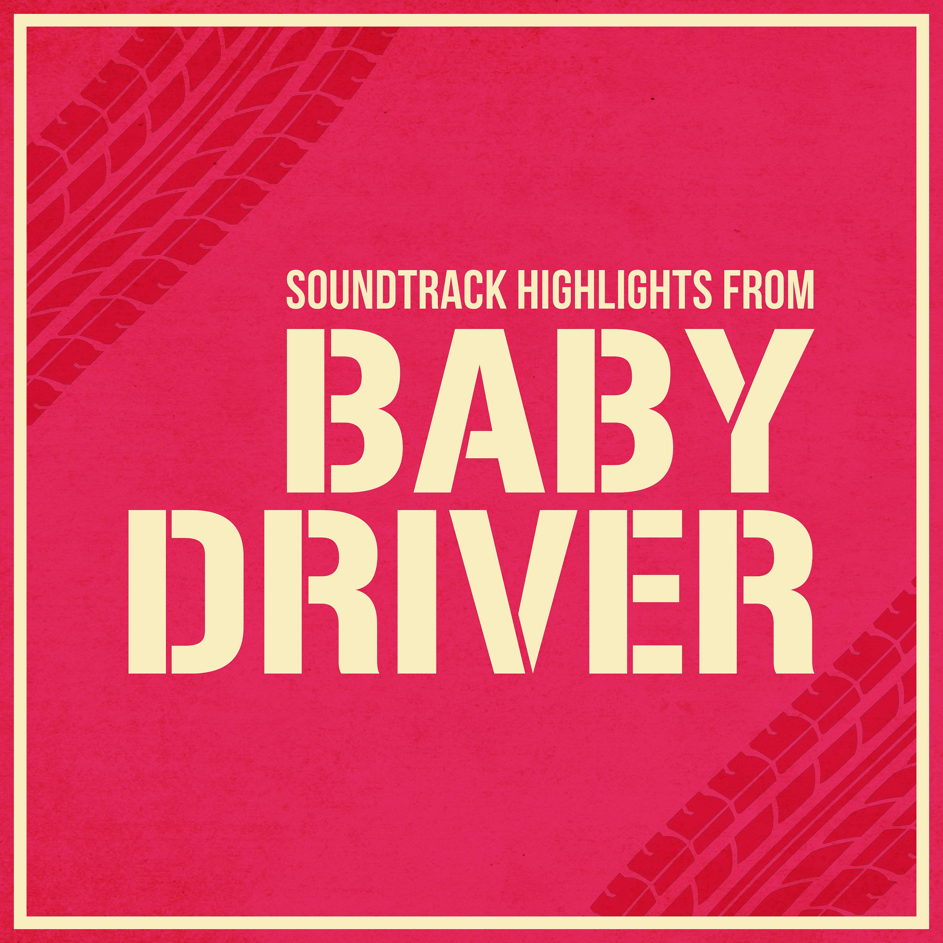 Постер альбома Baby Driver - Soundtrack Highlights