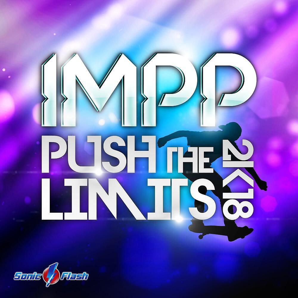 IMPP - Push the Limits 2k18 (Original Edit)