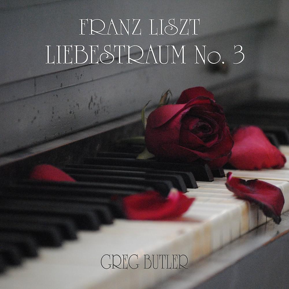 Постер альбома Liszt: Liebestraum No. 3 in A-Flat Major
