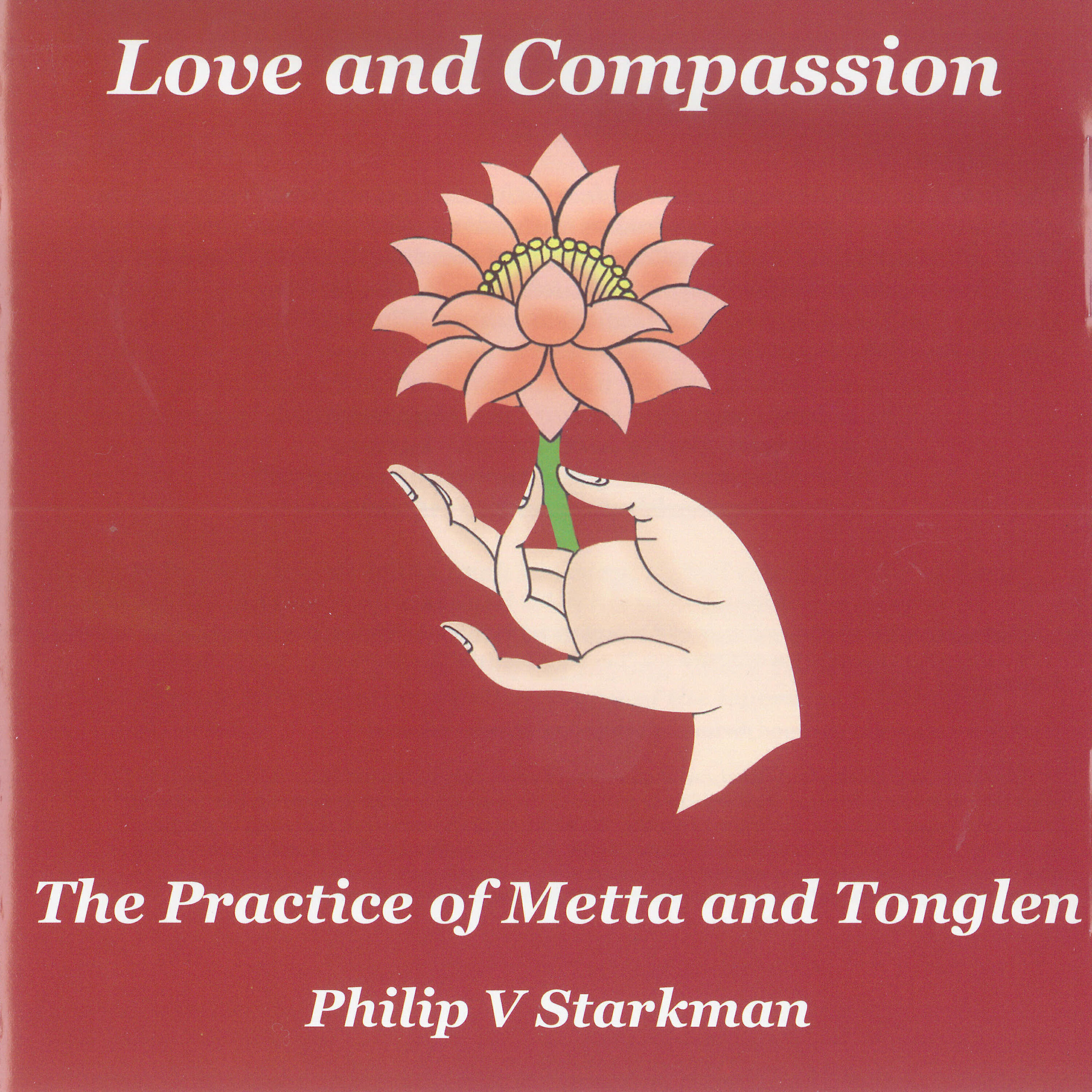 Philip V Starkman - Metta (Loving Kindness) : Explanation
