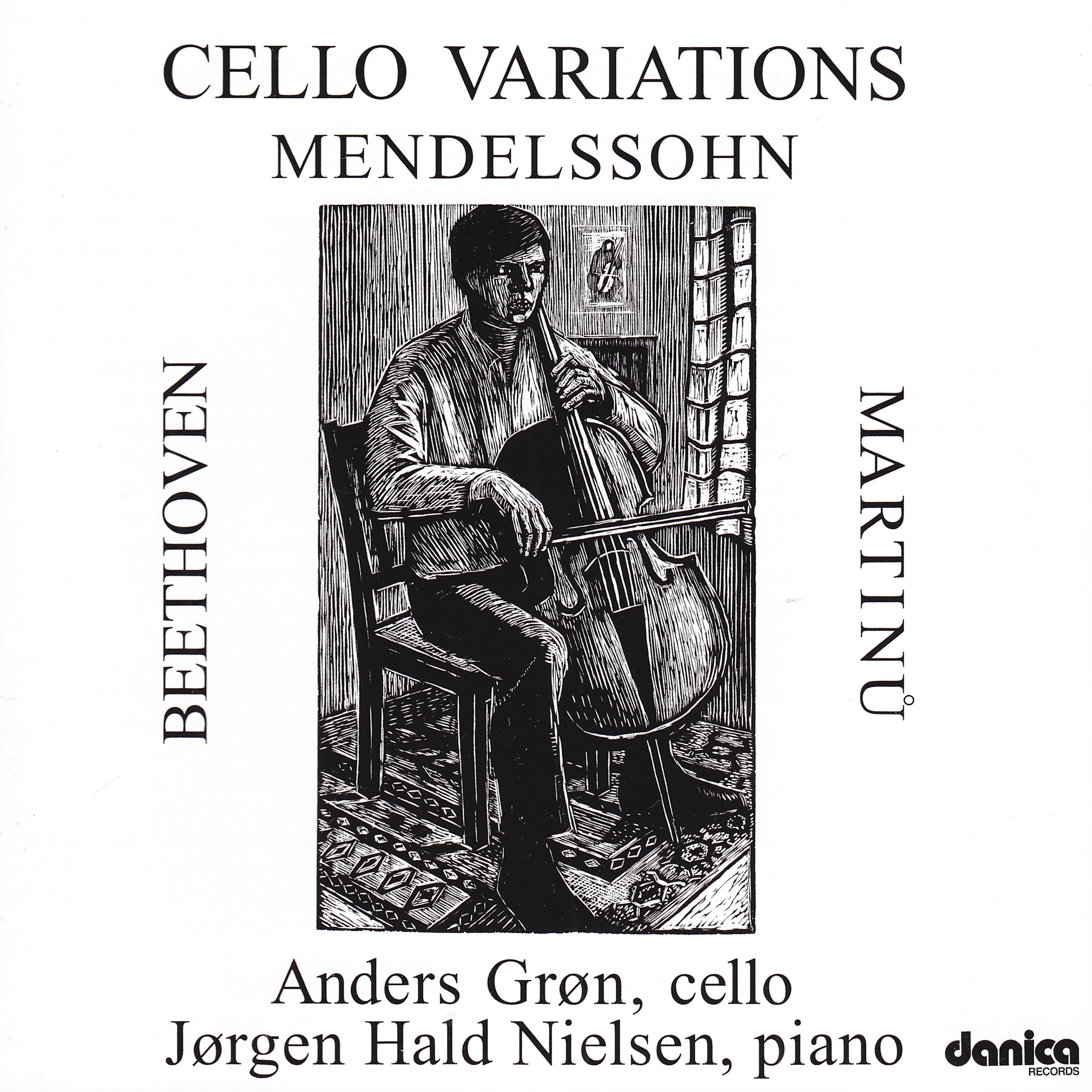 Постер альбома Cello Variations - Beethoven - Mendelssohn-Bartoldy - Martinů