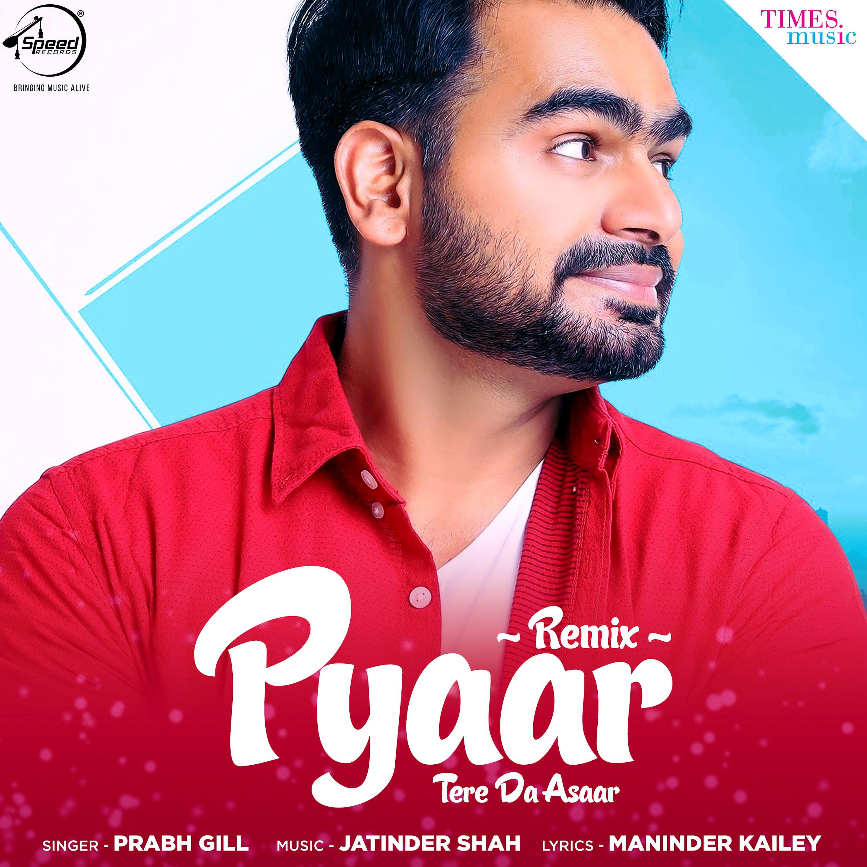 Prabh Gill - Pyaar Tere Da Asaar (Remix)