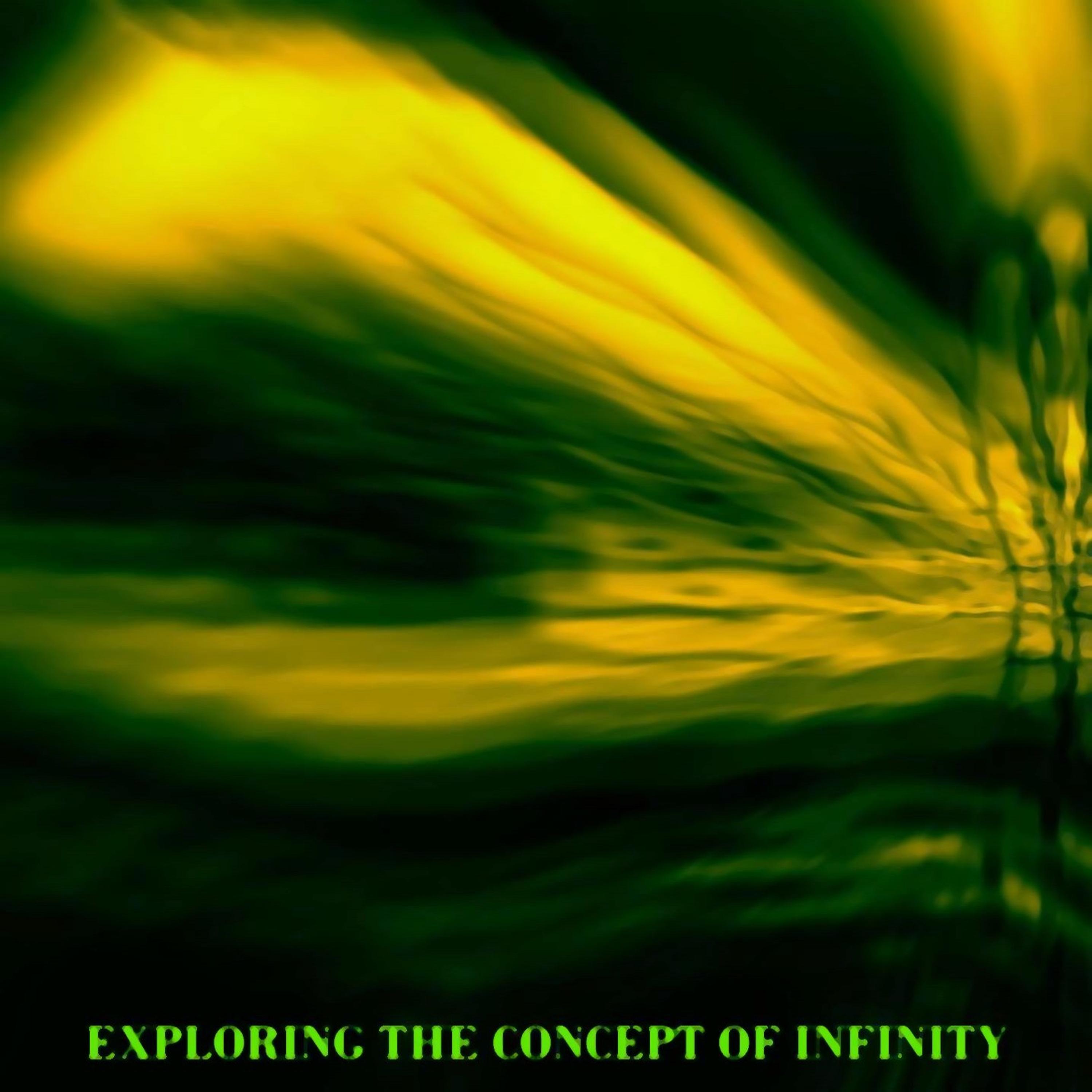 Постер альбома Exploring the Concept of Infinity