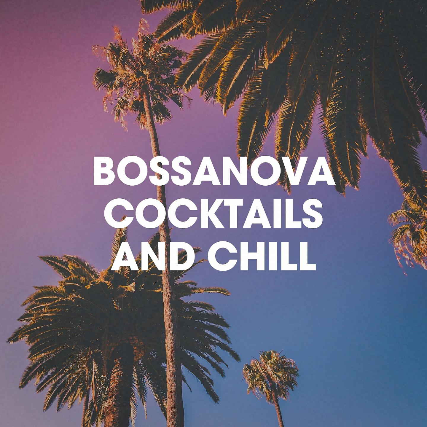 Постер альбома Bossanova Cocktails And Chill