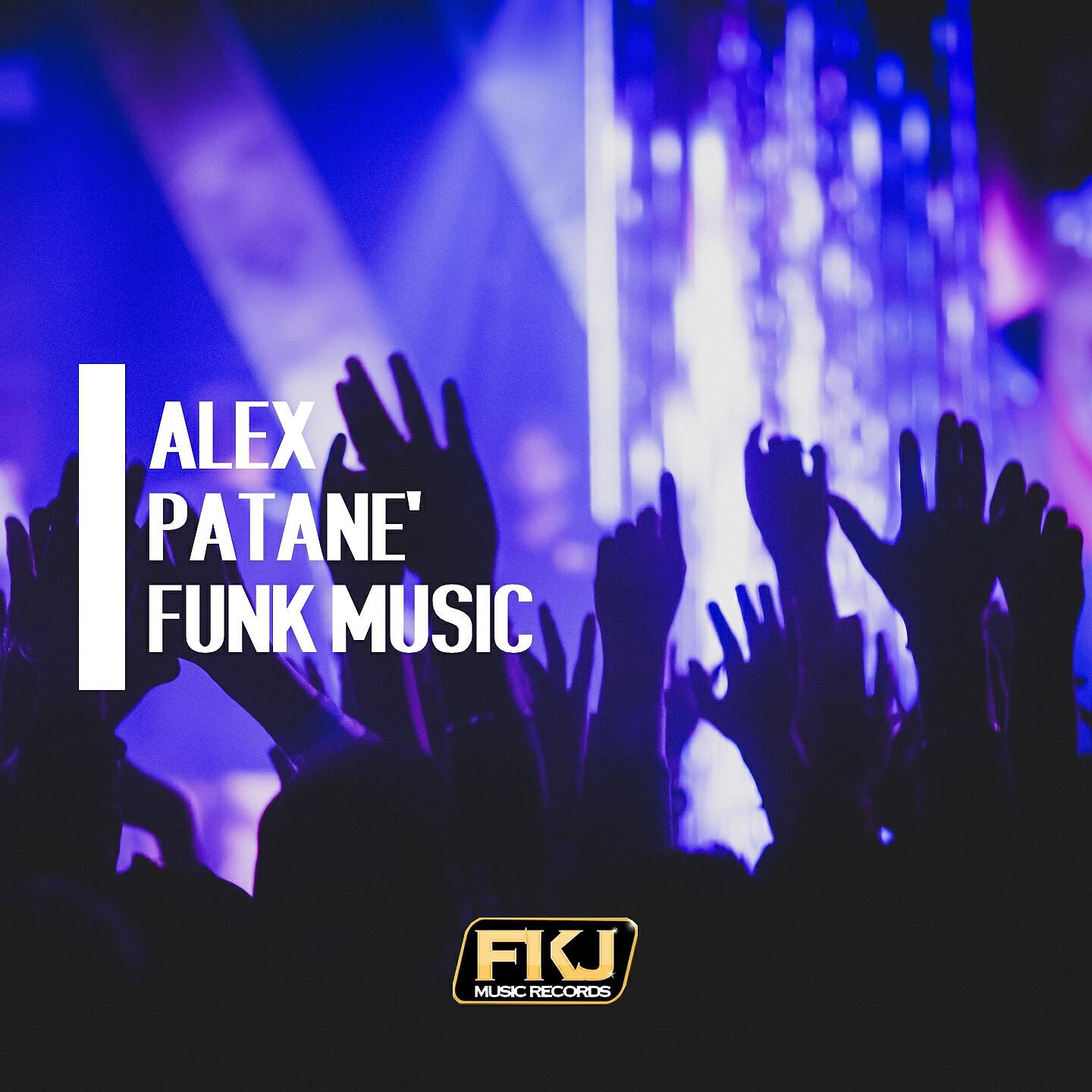 Alex Patane' - Funk Music (David Calberson Remix)