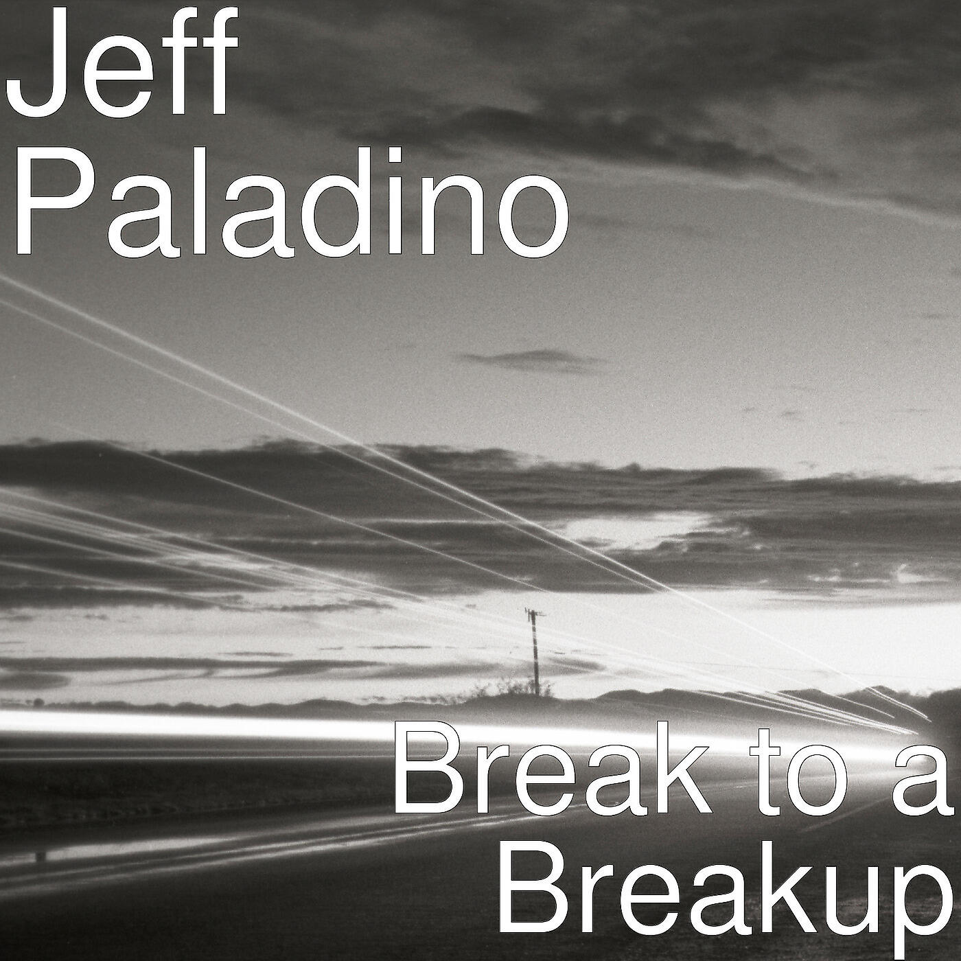 Jeff Paladino - Break to a Breakup