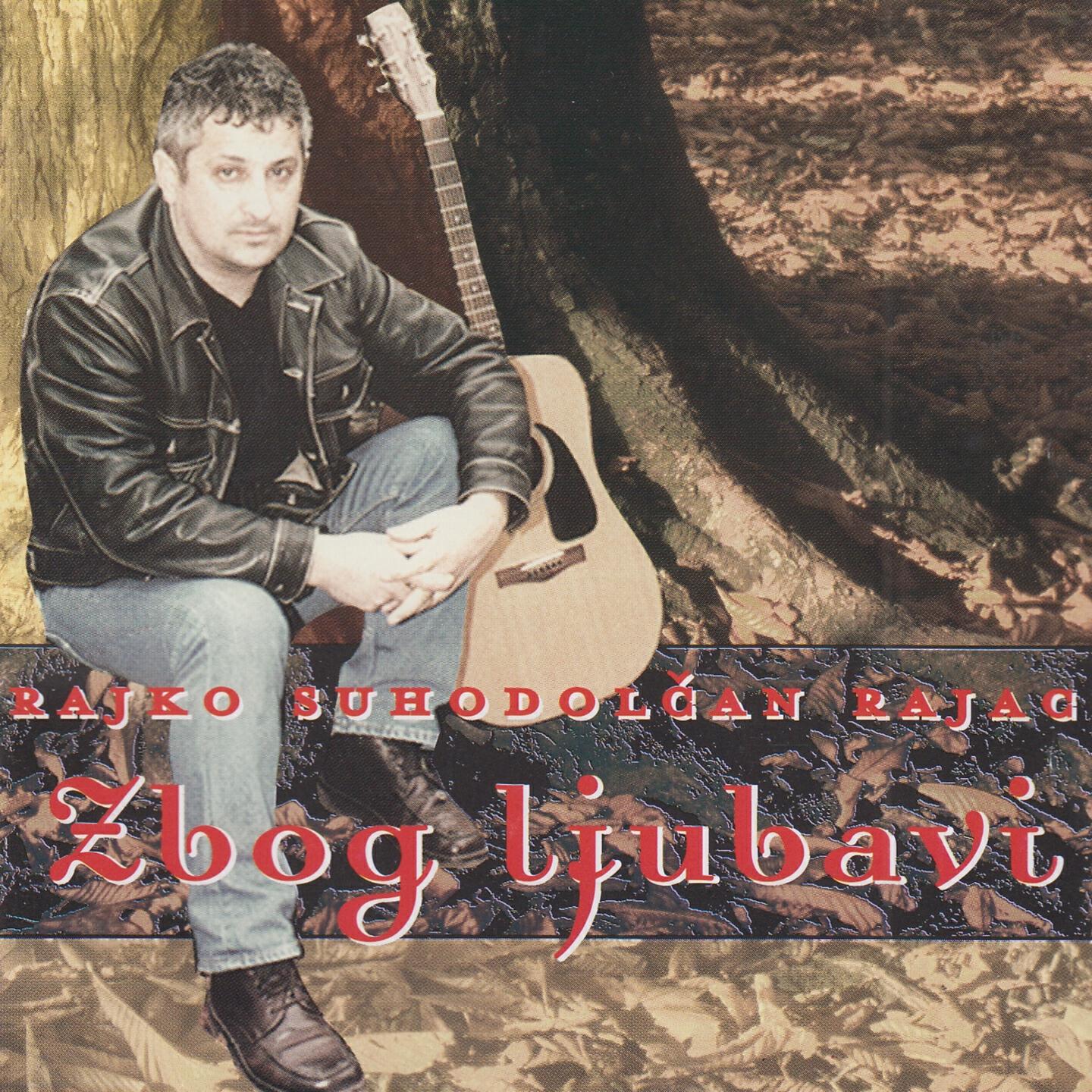 Rajko Suhodolčan - Zbog Ljubavi