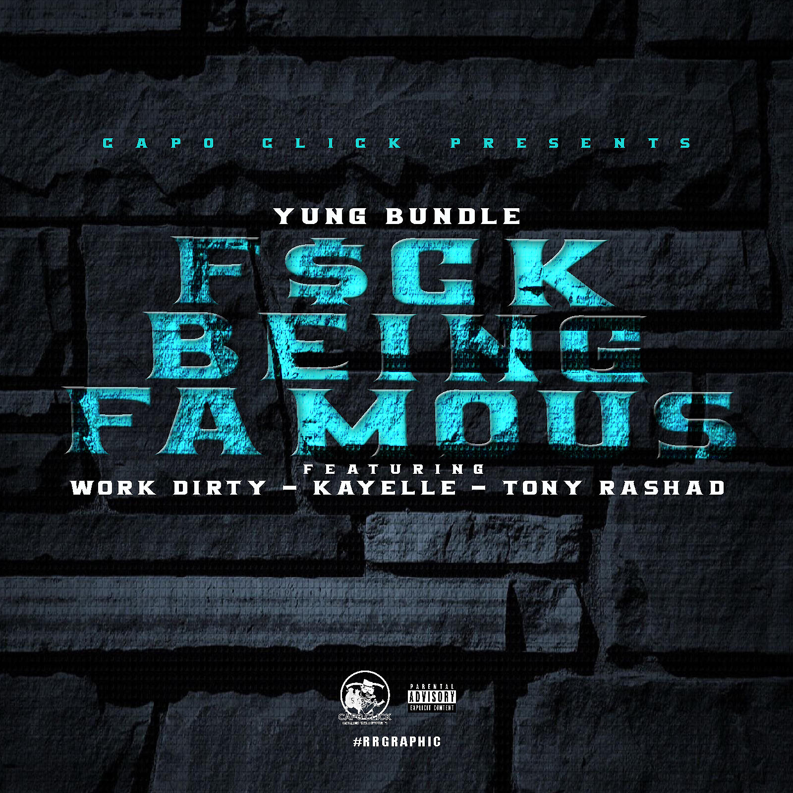 Yung Bundle - Fuck Being Famous (feat. Work Dirty, Kayelle & Tony Rashad)