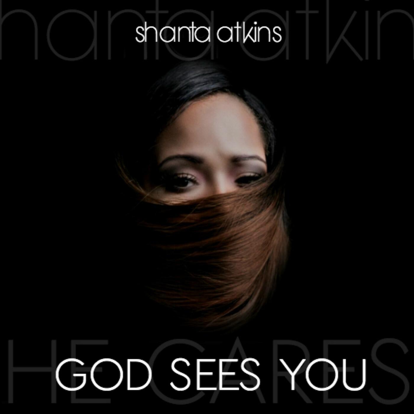 Shanta Atkins - God Sees You
