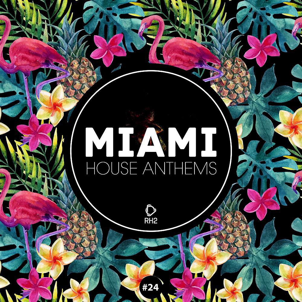 Постер альбома Miami House Anthems, Vol. 24