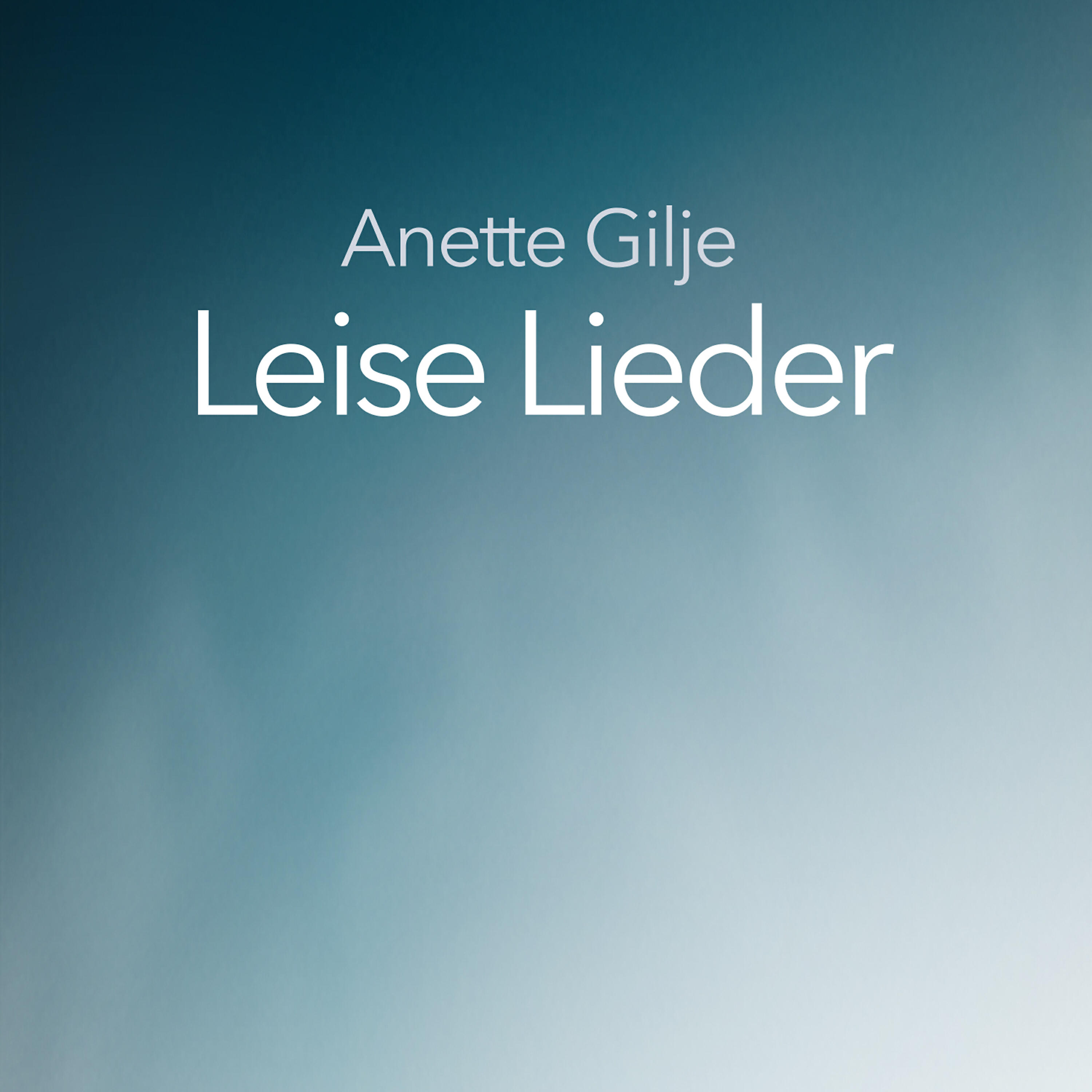 Anette Gilje - Leise Lieder