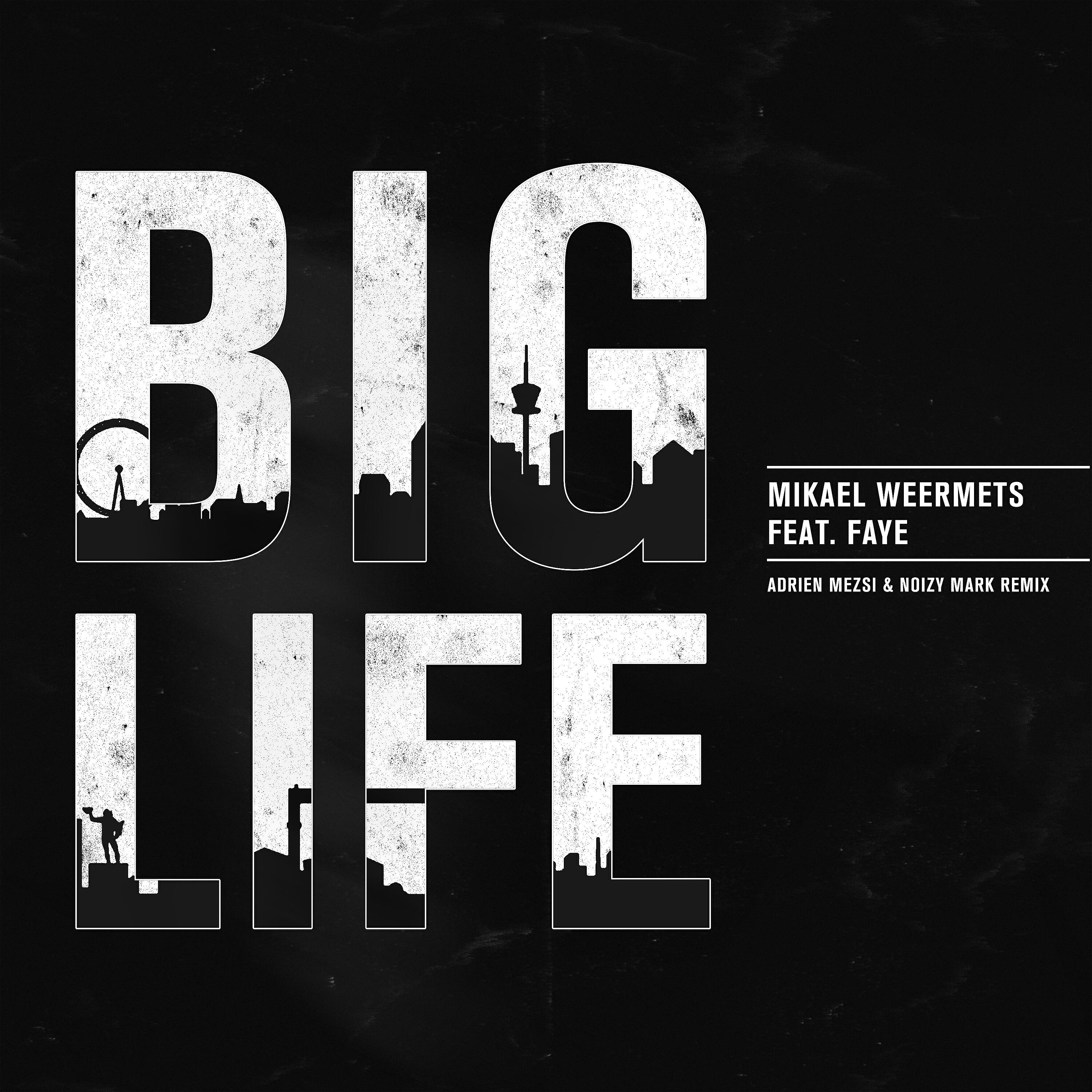 Faye - Big Life (Adrien Mezsi & Noizy Mark Remix)