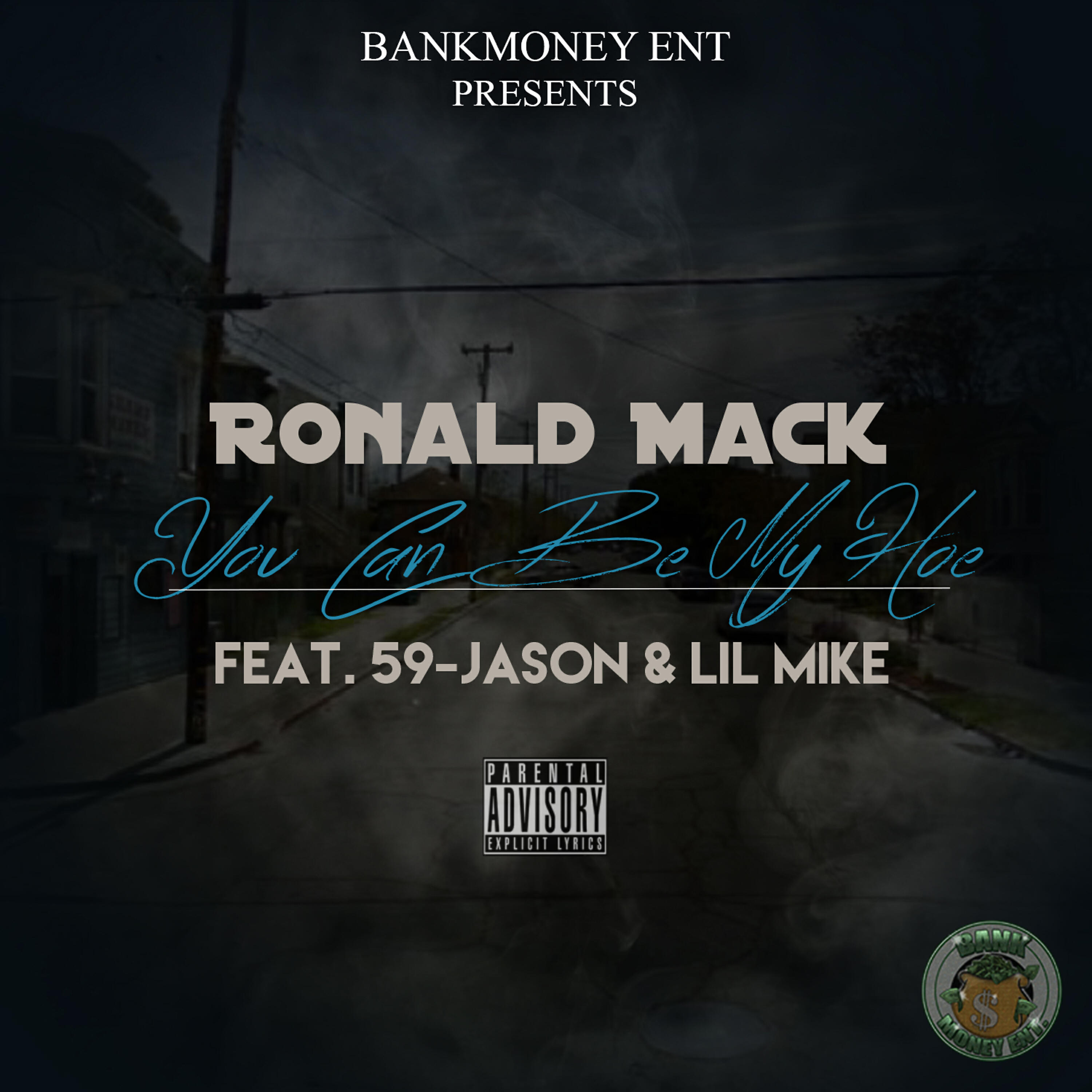 Lil Mike - Bankmoney Ent. Presents You Can Be My Hoe (feat. 59-Jason & Lil Mike)
