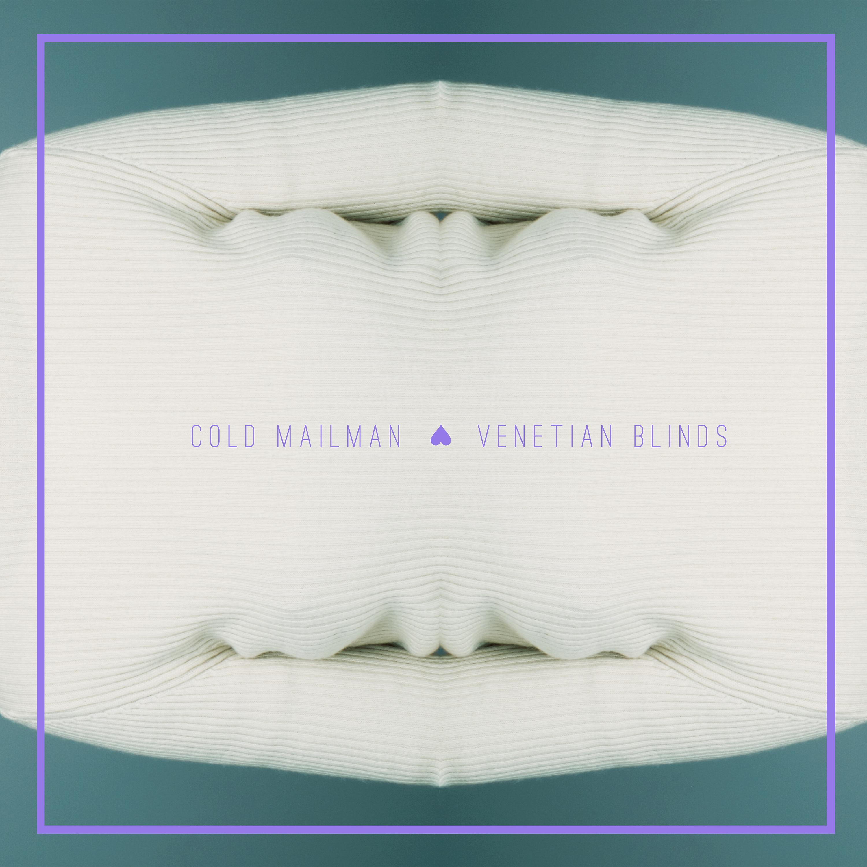 Cold Mailman - Venetian Blinds