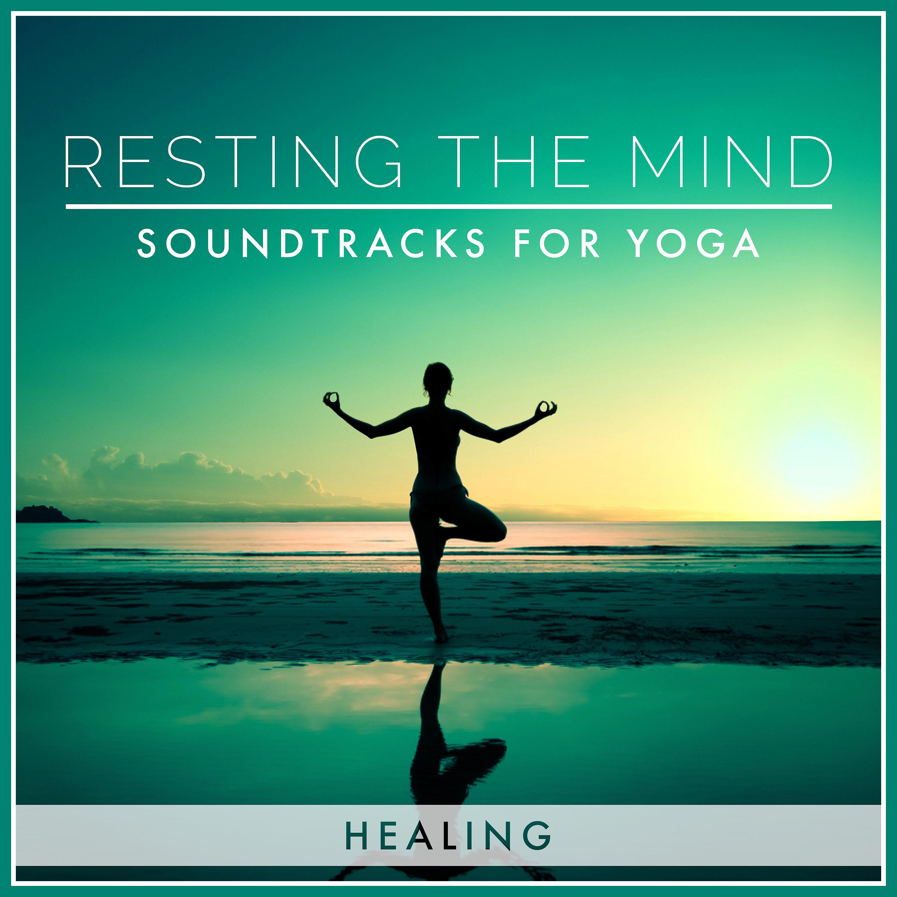 Постер альбома Resting the Mind: Soundtracks for Yoga - Healing