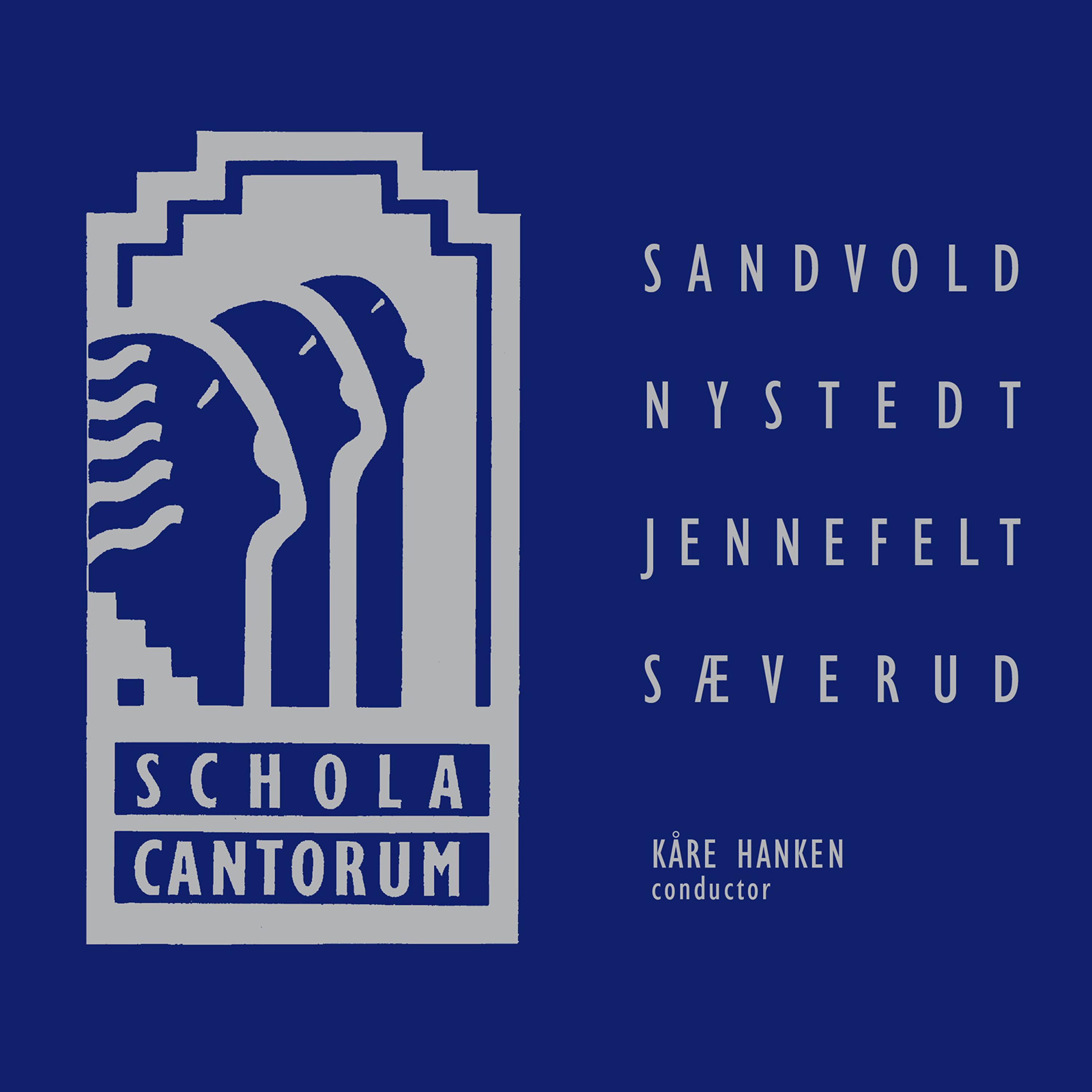Постер альбома Schola Cantorum: Sandvold - Nystedt - Jennefelt - Sæverud