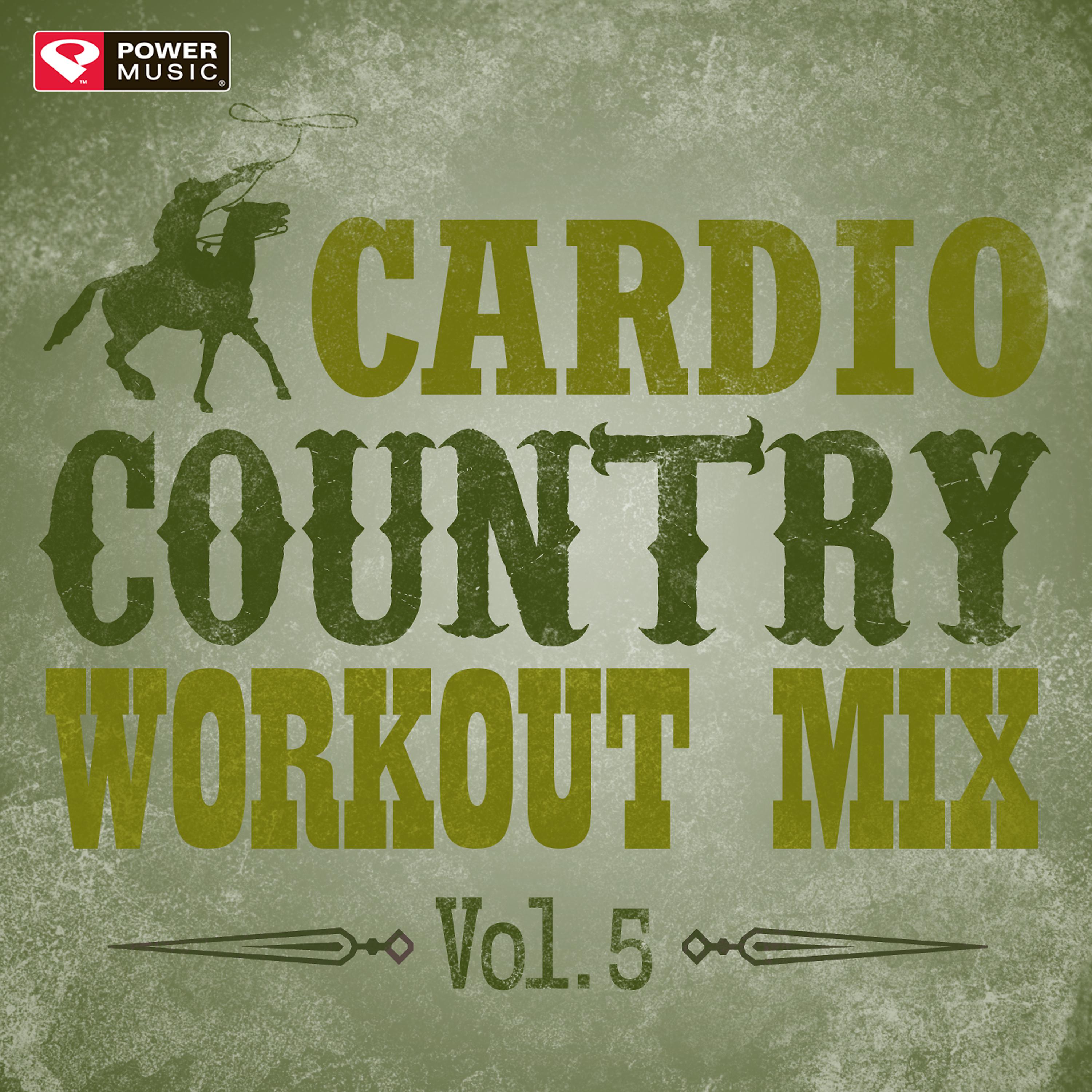 Постер альбома Cardio Country Workout Mix Vol. 5 (60 Min Non-Stop Workout Mix (135-158 BPM) )