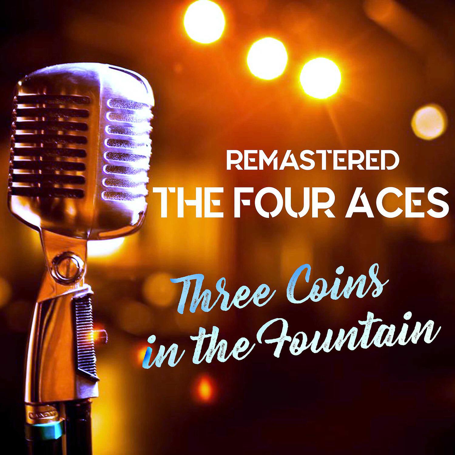 The Four Aces - Three Coins in the Fountain (Remastered)