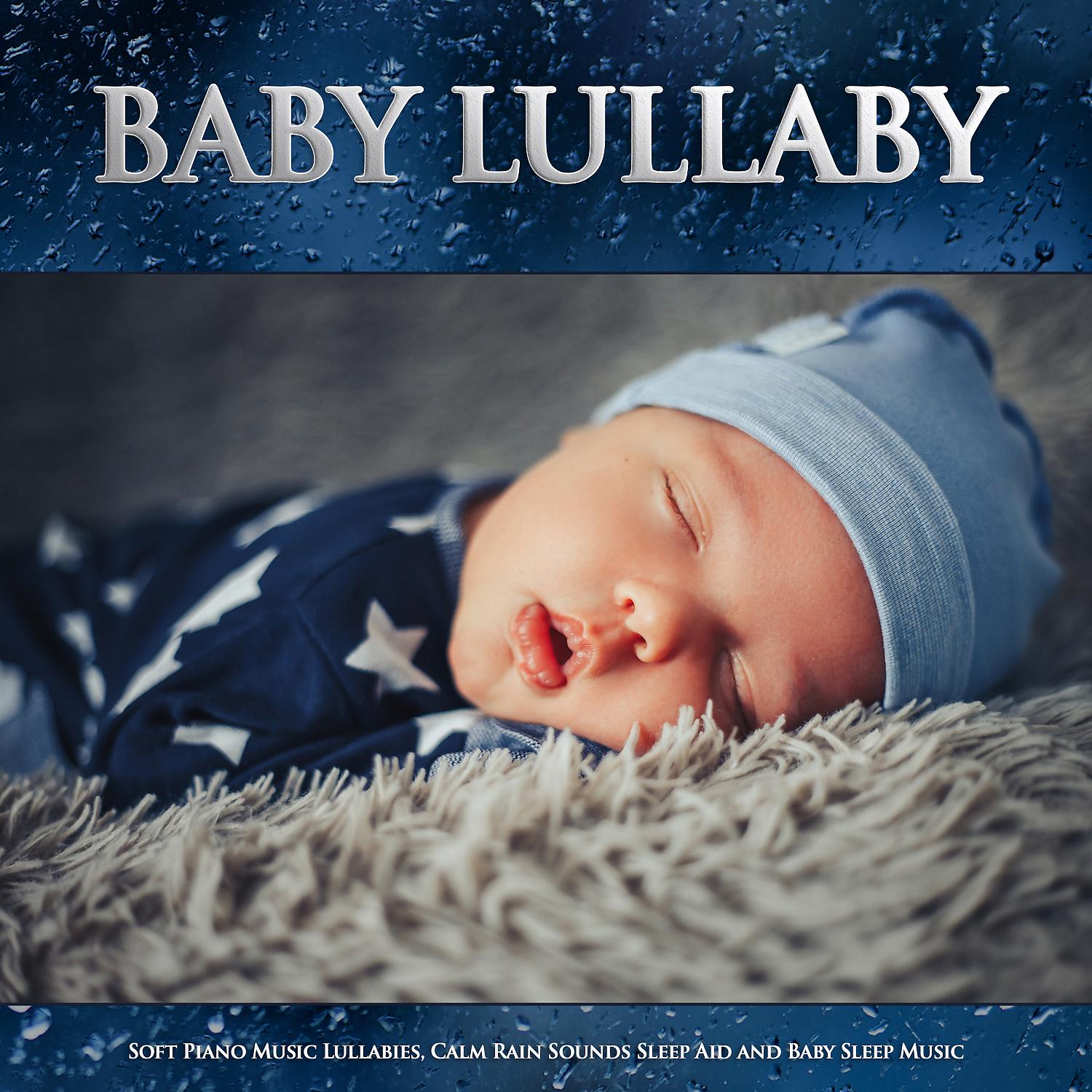 Постер альбома Baby Lullaby: Soft Piano Music Lullabies, Calm Sleep Aid and Baby Sleep Music