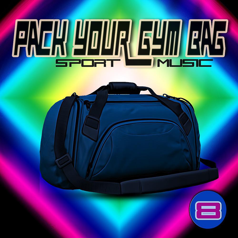 Постер альбома Pack Your Gym Bag: Sport Music 8