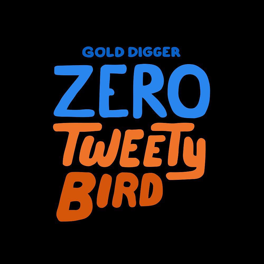 Zero - Tweety Bird