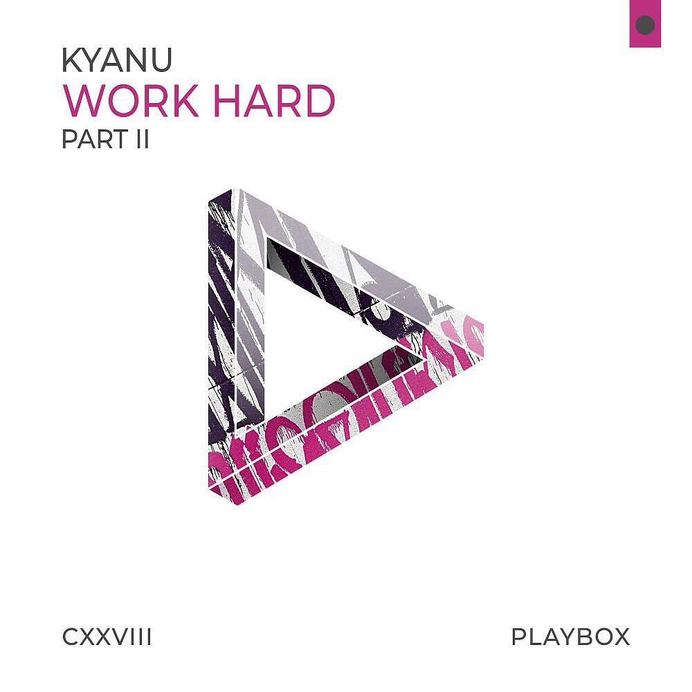 KYANU - Work Hard (Essentials Remix)