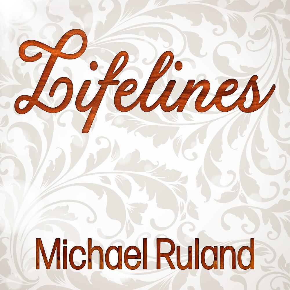 Michael Ruland - Lifelines