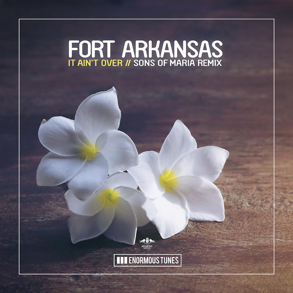 Fort Arkansas - It Ain't Over (Sons of Maria Dub Mix)