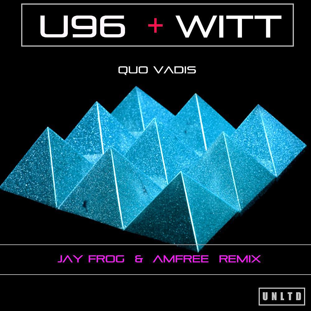 Постер альбома U96 Feat. Joachim Witt - Quo Vadis (Jay Frog & Amfree Remix)
