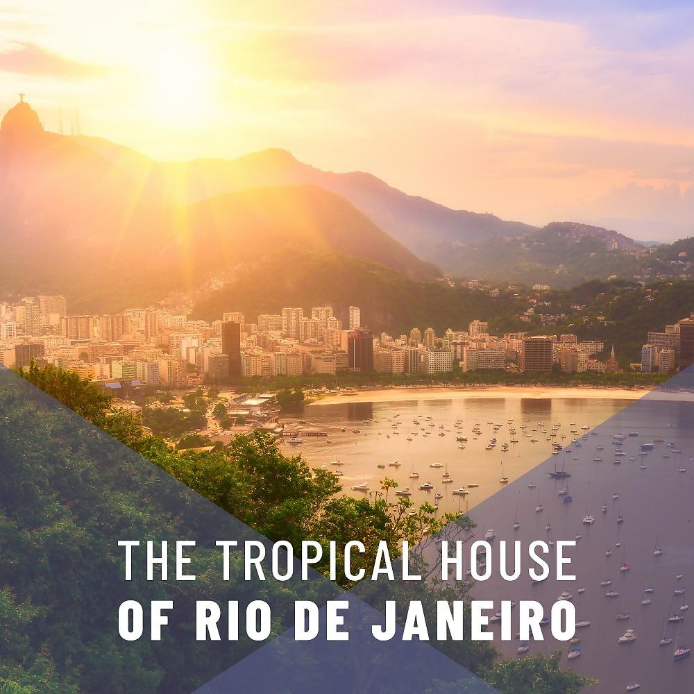 Постер альбома The Tropical House of Rio De Janeiro