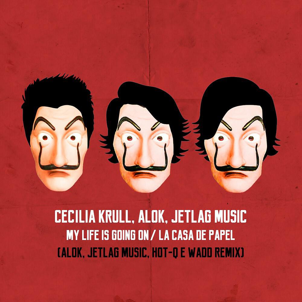 Cecilia Krull - My Life Is Going On (Alok, Jetlag Music, Hot-Q and Wadd Remix)