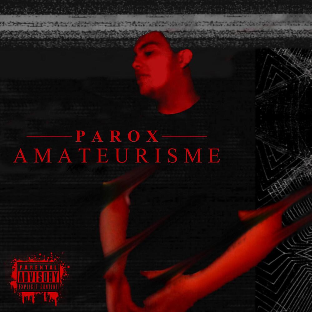 Parox - Amateurisme