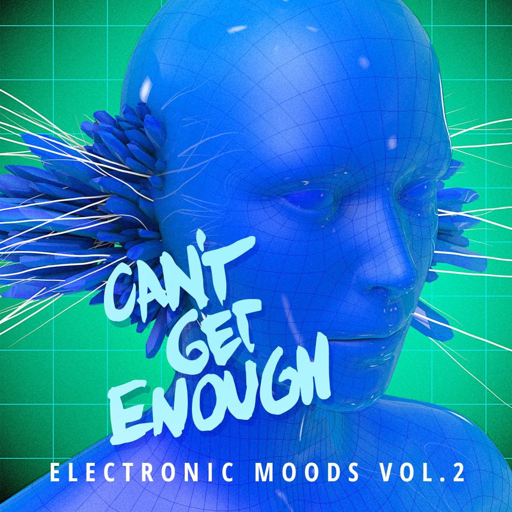 Постер альбома Can't Get Enough Electronic Moods (Vol. 2)